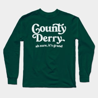 County Derry / Original Humorous Retro Typography Design Long Sleeve T-Shirt